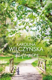 Performens, Karolina Wilczyska