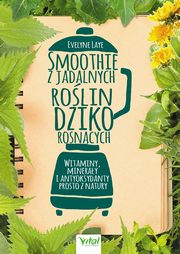 Smoothie z jadalnych rolin dziko rosncych, Ewelyne Laye