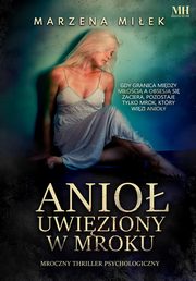 Anio uwiziony w mroku, Marzena Miek