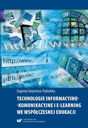 Technologie informacyjno-komunikacyjne i e-learning we wspczesnej edukacji, Eugenia Smyrnova-Trybulska
