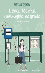 Przystanek szkoa. Lena, teczka i niezwyka nagroda, Karolina Kwanik