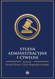 ksiazka tytu: Studia administracyjne i cywilne - Przemysaw Malinowski: Rada nadzorcza w spce komandytowo-akcyjnej z udziaem wojewdztwa samorzdowego ? uwagi na tle wybranych regulacji prawnych autor: 