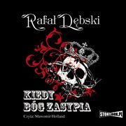 Kiedy Bg zasypia, Rafa Dbski