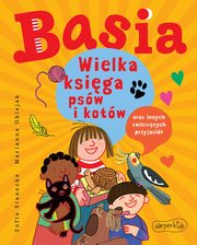 Basia. Wielka ksiga psw i kotw oraz innych zwierzcych przyjaci, Zofia Stanecka