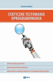 ksiazka tytu: Statyczne testowanie oprogramowania autor: Adam Roman