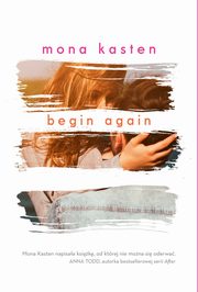 Begin Again, Mona Kasten