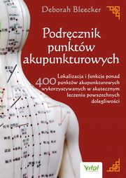 Podrcznik punktw akupunkturowych., Deborah Bleecker