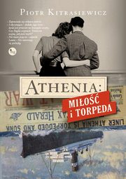 Athenia Mio i torpeda, Piotr Kitrasiewicz