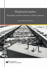 ksiazka tytu: Wdrwka ludw. Powojenny transfer ludnoci w Polsce Ludowej - 04 Specyfika wysiedle ludnoci niemieckiej z wojewdztwa poznaskiego po II wojnie wiatowej autor: 