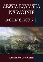 Armia rzymska na wojnie 100 p.n.e.-200 n.e., Adrian Keith Goldsworthy