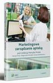 ksiazka tytu: Marketingowe zarzdzanie aptek autor: Magorzata Michalik, Henryk Mruk, Tomasz Barakiewicz