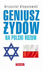 ksiazka tytu: Geniusz ydw na polski rozum autor: Krzysztof Kopotowski