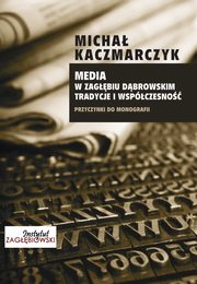 Media w Zagbiu Dbrowskim. Media i wspczesno, Micha Kaczmarczyk