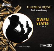 Owen Yeates tom 6 Brat marnotrawny, Eugeniusz Dbski