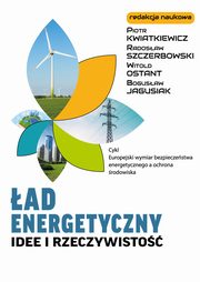 ad energetyczny Idee i rzeczywisto, Piotr Kwiatkiewicz, Radosaw Szczerbowski, Bogusaw Jagusiak, Witold Ostant