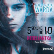 5 sekund do Io. Rebeliantka, Magorzata Warda