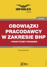 Obowizki pracodawcy w zakresie bhp ? praktyczny poradnik, Infor Pl