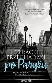 Literackie przechadzki po Paryu, Aleksandra Bajerska