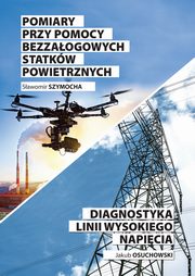 Pomiary przy pomocy bezzaogowych statkw powietrznych, Sawomir Szymocha, Jakub Osuchowski