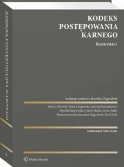 Kodeks postpowania karnego. Komentarz, Jarosaw Zagrodnik, Monika Klejnowska, Katarzyna Sychta, Marcin Burdzik, Marcin Cichoski, Justyna Karaniewicz, Sonia Gogowska, Nadia Majda, Iwona Palka, Karol ya