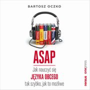 ASAP. Jak nauczy si jzyka obcego tak szybko, jak to moliwe, Bartosz Oczko
