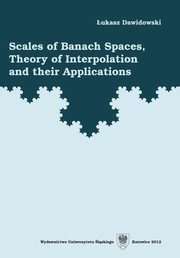ksiazka tytu: Scales of Banach Spaces, Theory of Interpolation and their Applications - 03 Rozdz. 5-7. Examples of scales of Banach spaces; Sectorial Operators; Applications autor: ukasz Dawidowski