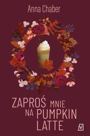 Zapro mnie na pumpkin latte, Anna Chaber