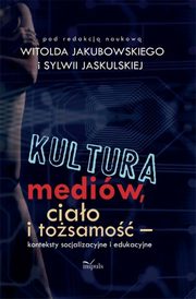 Kultura mediw, ciao i tosamo, Witold Jakubowski, Sylwia Jaskulska