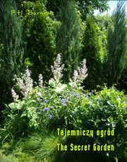 Tajemniczy ogrd. The Secret Garden, Frances Hodgson Burnett