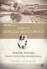 Dwr Polski. Kresy i polityka wewntrzna. Teksty niewydane, Tadeusz Doga-Mostowicz