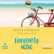 Zaktek Szczcia. Tom 1. Horyzonty uczu, Dorota Schrammek