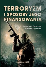 Terroryzm i sposoby jego finansowania, Waldemar Zubrzycki, Jarosaw Cymerski