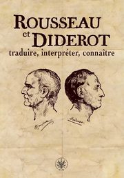 Rousseau et Diderot: traduire, interprter, connatre, 