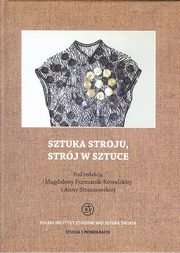 ksiazka tytu: Sztuka stroju, strj w sztuce autor: Magdalena Furmanik-Kowalska, Anna Straszewska