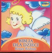 Biblia dla Dzieci. Ksiga Rodzaju, Praca zbiorowa