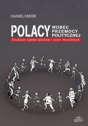 Polacy wobec przemocy politycznej, Daniel Mider