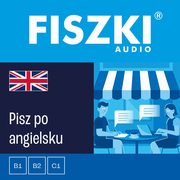 FISZKI audio ? angielski - Pisz po angielsku, Martyna Kubka