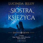 Siostra ksiyca. Cykl Siedem Sistr. Tom 5, Lucinda Riley