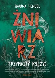 ksiazka tytu: niwiarz Tom 3 Trzynasty ksiyc autor: Paulina Hendel