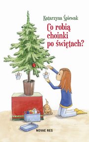 ksiazka tytu: Co robi choinki po witach? autor: Katarzyna piewak