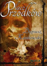 Pacz przodkw, Dariusz Kankowski