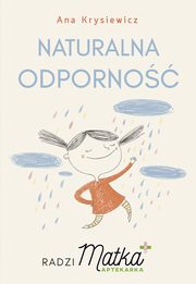 Naturalna odporno Radzi Matka Aptekarka, Ana Krysiewicz