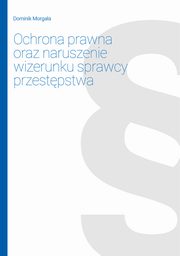 Ochrona prawna oraz naruszenie wizerunku sprawcy przestpstwa, Dominik Morgaa