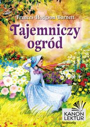 ksiazka tytu: Tajemniczy ogrd autor: Frances Hodgson Burnett