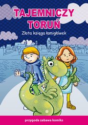 Tajemniczy Toru. Zota ksiga amigwek, Beata Guzowska, Mateusz Jagielski