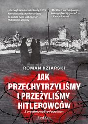 Jak przechytrzylimy i przeylimy hitlerowcw?, Roman Dziarski