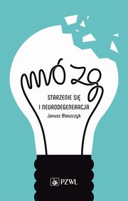 Mzg ? starzenie si i neurodegeneracja, Janusz Baszczyk