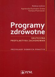 Programy zdrowotne, Agnieszka Dyzmann-Sroka, Tomasz Piotrowski