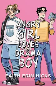 Angry Girl Loves Drama Boy, Faith Erin Hicks