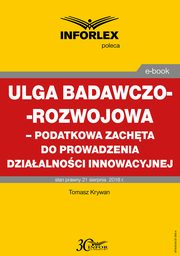 Ulga badawczo-rozwojowa ? podatkowa zachta do prowadzenia dziaalnoci innowacyjnej, Tomasz Krywan